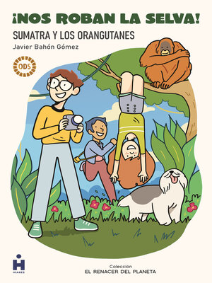 cover image of ¡Nos roban la selva! Sumatra y los orangutanes